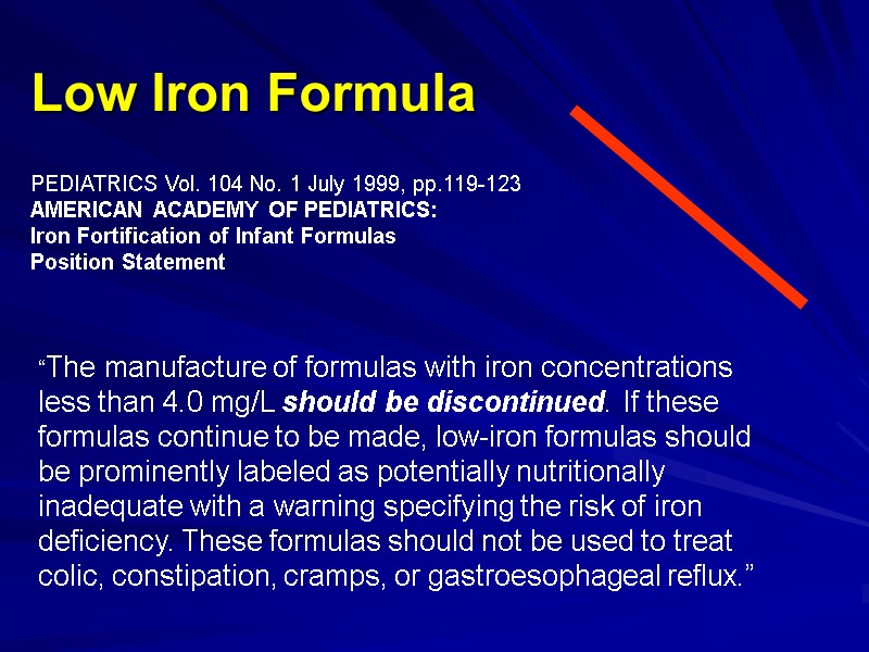 Low Iron Formula  “The manufacture of formulas with iron concentrations less than 4.0